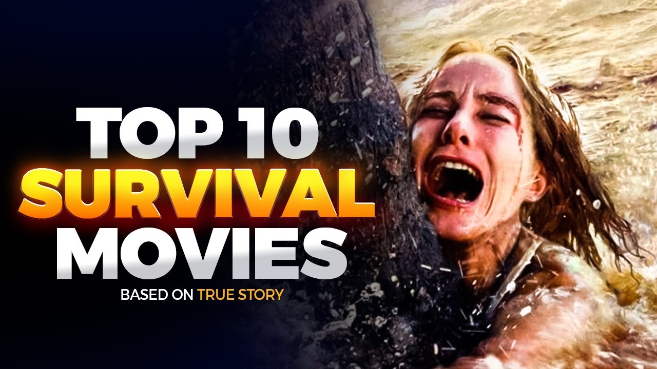 Top 10 Survival Movies Based on True Stories 🎬