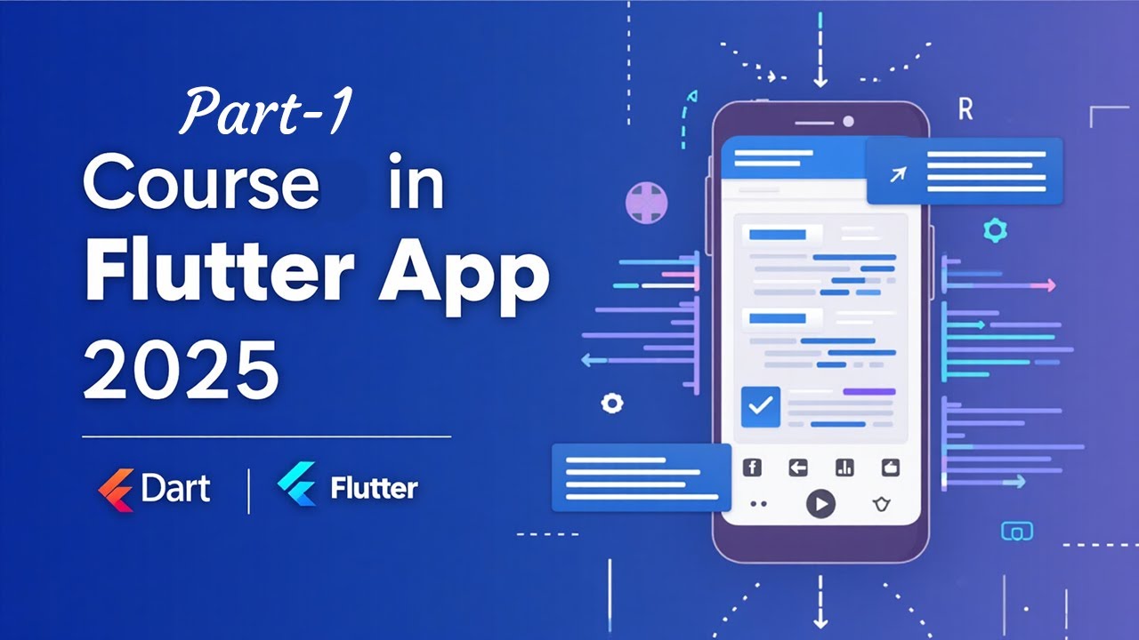 Flutter & Dart Full App Development Course 2025