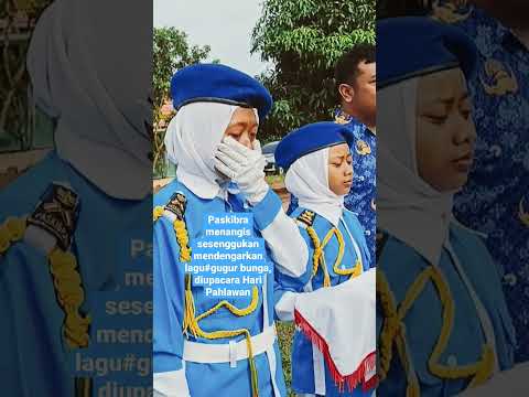 Paskibra menangis sesenggukan mendengarkan lagu gugur bunga, diupacara Hari Pahlawan 😭