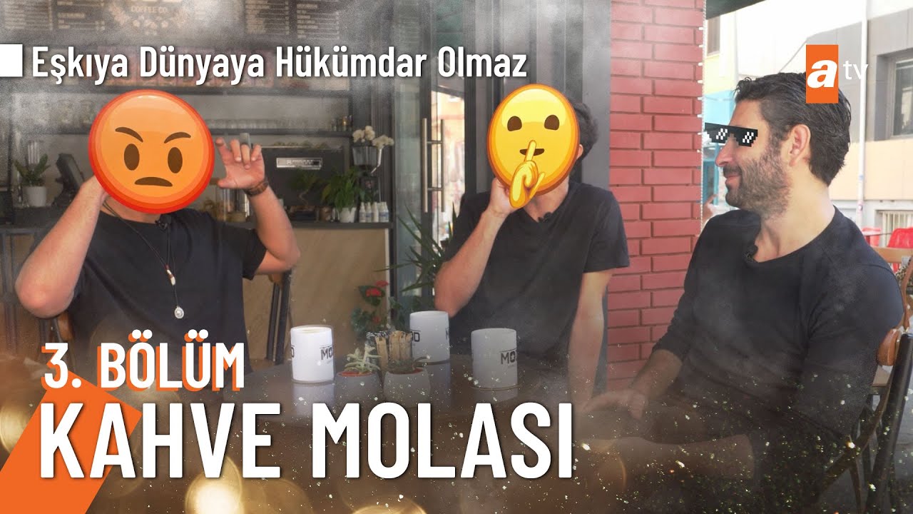 Kahve Molasında Eşkıya Dünyaya Hükümdar Olmaz'ın Sevilen Oyuncuları ile Sohbet ☕