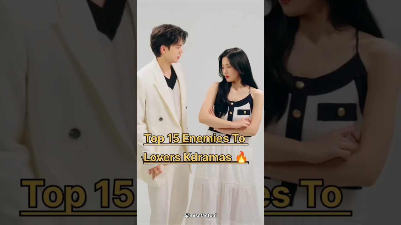 Top 15 🔥 Top 15 Must-Watch Enemies-to-Lovers K-Dramas for Romance Fans