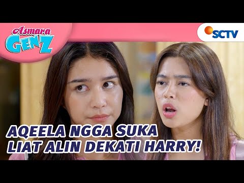 WADAW!!! Aqeela Labrak Alin Karena Deket-deket Harry?! | Asmara Gen Z - Episode 346