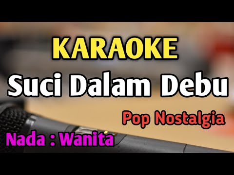 SUCI DALAM DEBU - KARAOKE || NADA WANITA CEWEK || Pop Nostalgia || Iklim || Live Keyboard