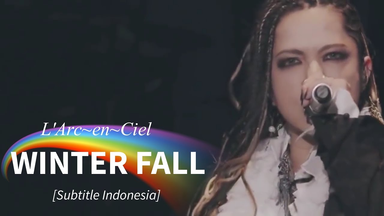 L'Arc~en~Ciel - WINTER FALL (Subtitle Indonesia)