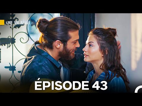 Une Vie Rêvée Épisode 43 (Doublage en Français)