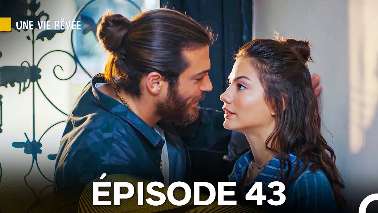 Une Vie Rêvée Épisode 43 & 44 en Français – Résumé et Détails