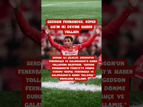 Gedson Fernandes, Süper Lig'in iki devine haber yolladı #spor #football #galatasaray #fenerbahçe