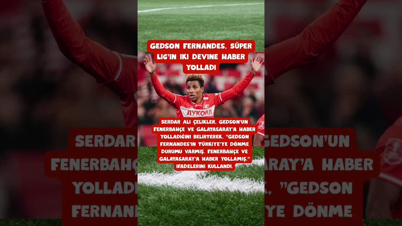 Gedson Fernandes'ten Süper Lig devlerine Sürpriz Hamle! ⚽