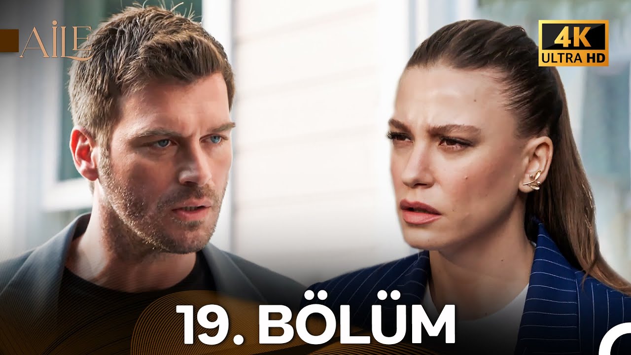 Aile 19. Bölüm (4K) ve 20. Bölüm (4K) 🎬