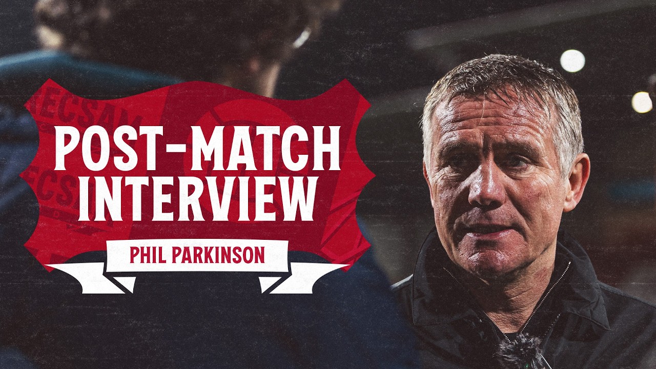 INTERVIEW | Phil Parkinson after Chelsea