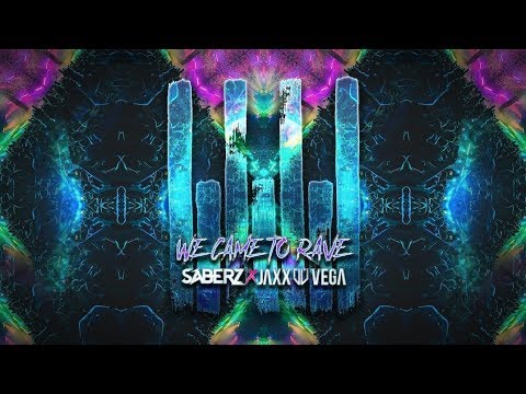 SaberZ x Jaxx & Vega - We Came To Rave (Extended Mix)