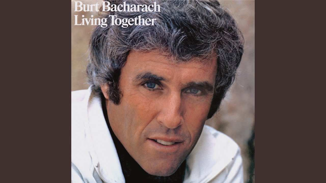 Living Together, Growing Together 🌱 – Burt Bacharach's Timeless Song