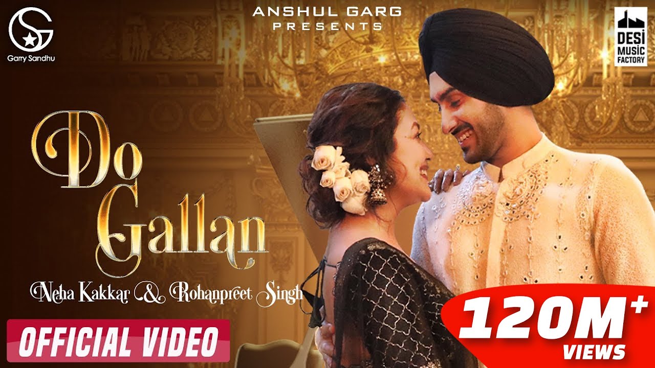 Do Gallan 🎶 - Neha Kakkar & Rohanpreet Singh | Punjabi Hit 2021