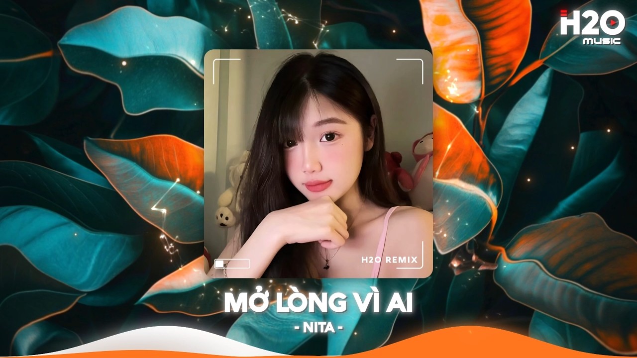 Mở Lòng Vì Ai Remix & Đôi Mắt Em Không Thể Chối 🎶