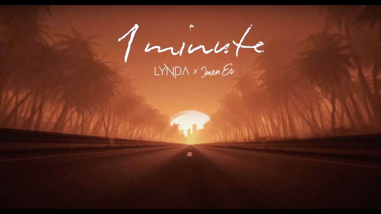 Découvrez le nouveau single '1 Minute' de Lynda x Imen Es 🎶