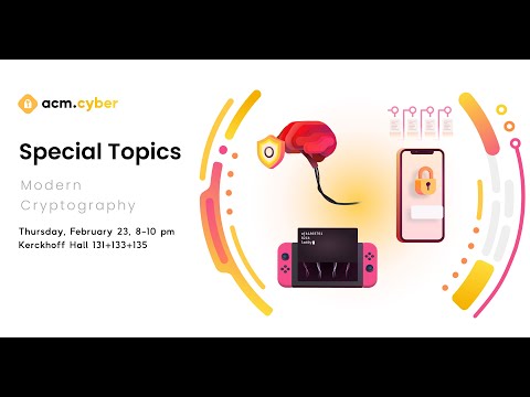ACM Cyber | Special Topics Track W23 #4: Modern Cryptography