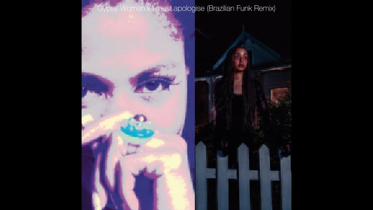 Gypsy Woman x I must apologise (Brazilian Funk Remix)