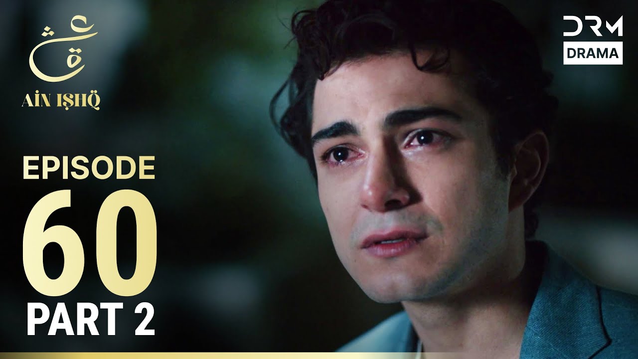 Ain Ishq Episode 60 Part 2 | Turkish Drama in Urdu | One Love ❤️