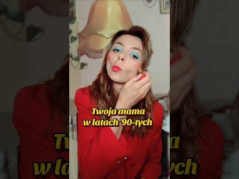 twoja MAMA  w latach '90-tych