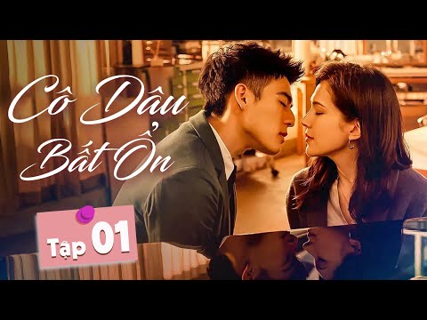 Cô Dâu Bất Ổn - Tập 01 | Phim Bộ Tình Cảm Trung Quốc Mới Nhất | Phim Hay 2025 Thuyết Minh
