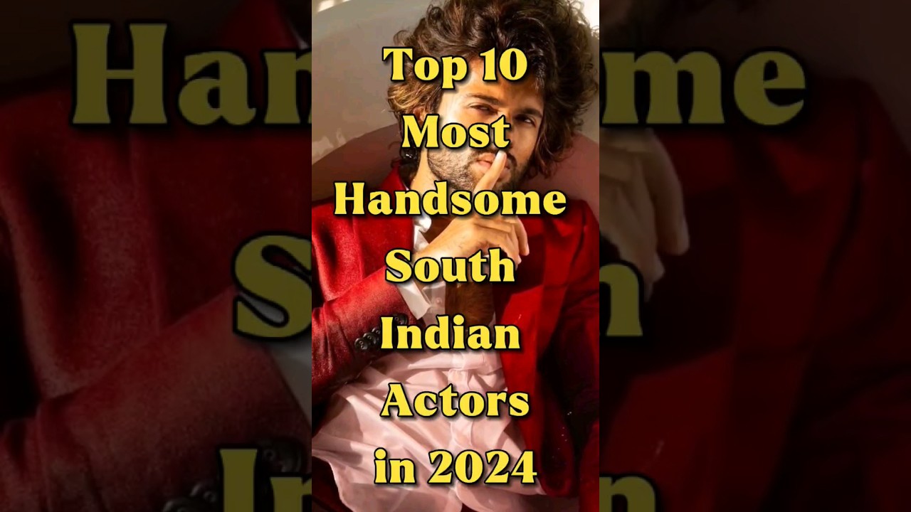 Top 10 Handsome South Indian Actors 🌟