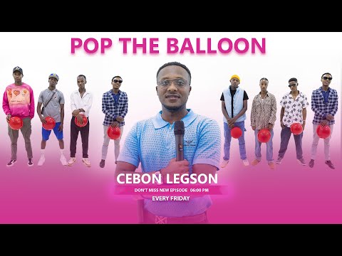 MAGIC MATCH | POP THE BALLOON ๐: RWANDA EP 45 โ yanze umukobwa kubera kwitukuza bikabije ๐ฒ๐ฒ๐๐