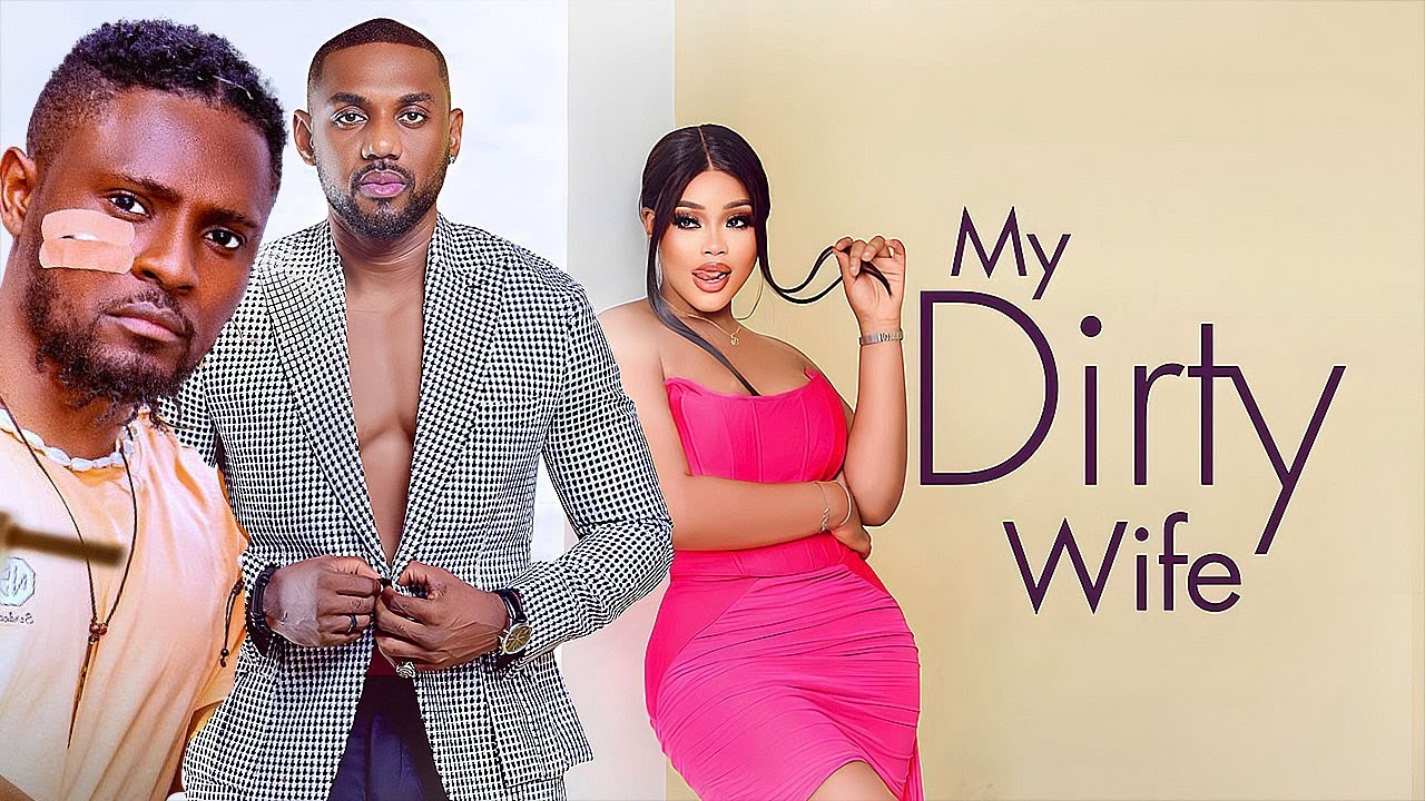 My Dirty Wife: Chioma Nwaoha & Maurice Sam in the 2025 Nigerian Hit 🎬