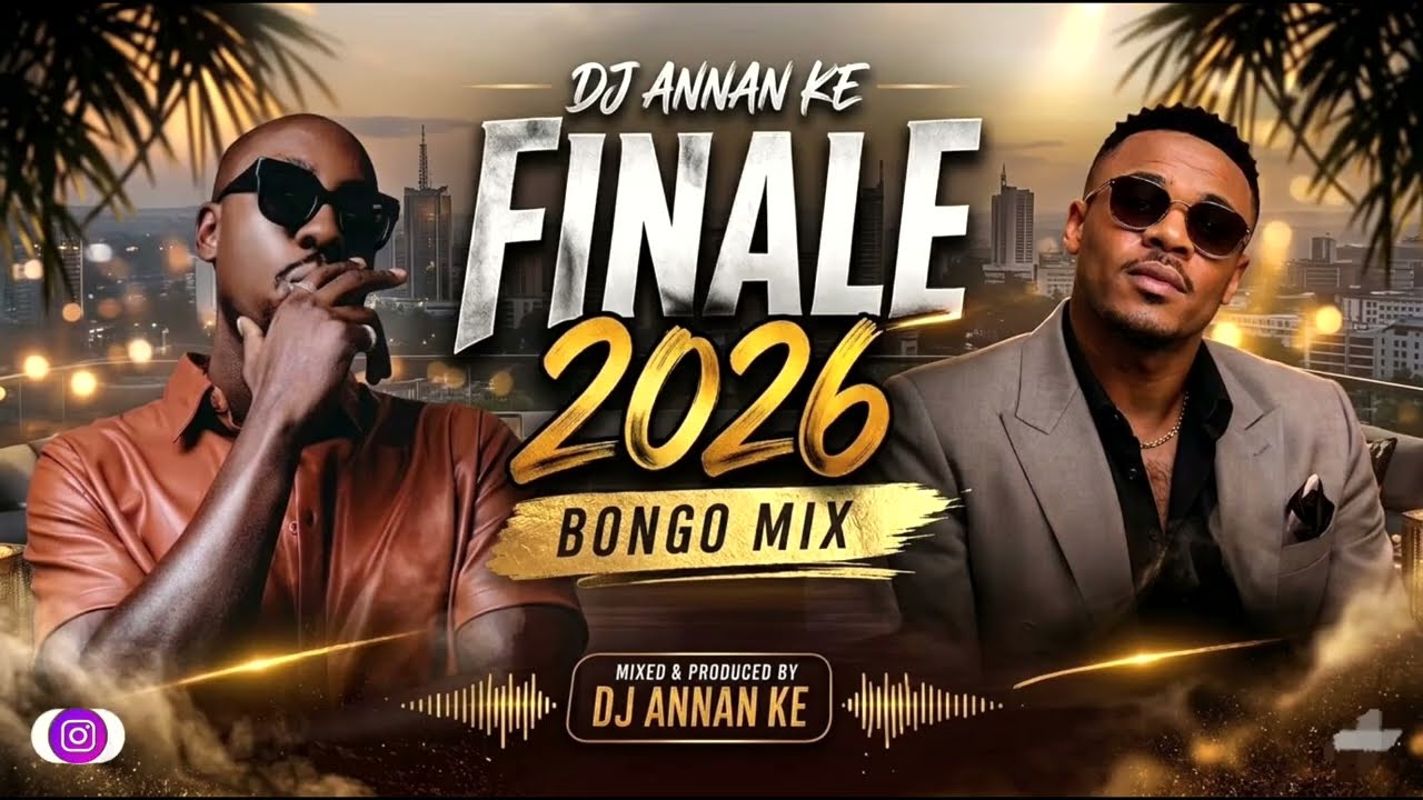 🔥Finale Bongo Mixtape ft Bien, Alikiba, Mbosso, Dj Annan_Chill Vibes