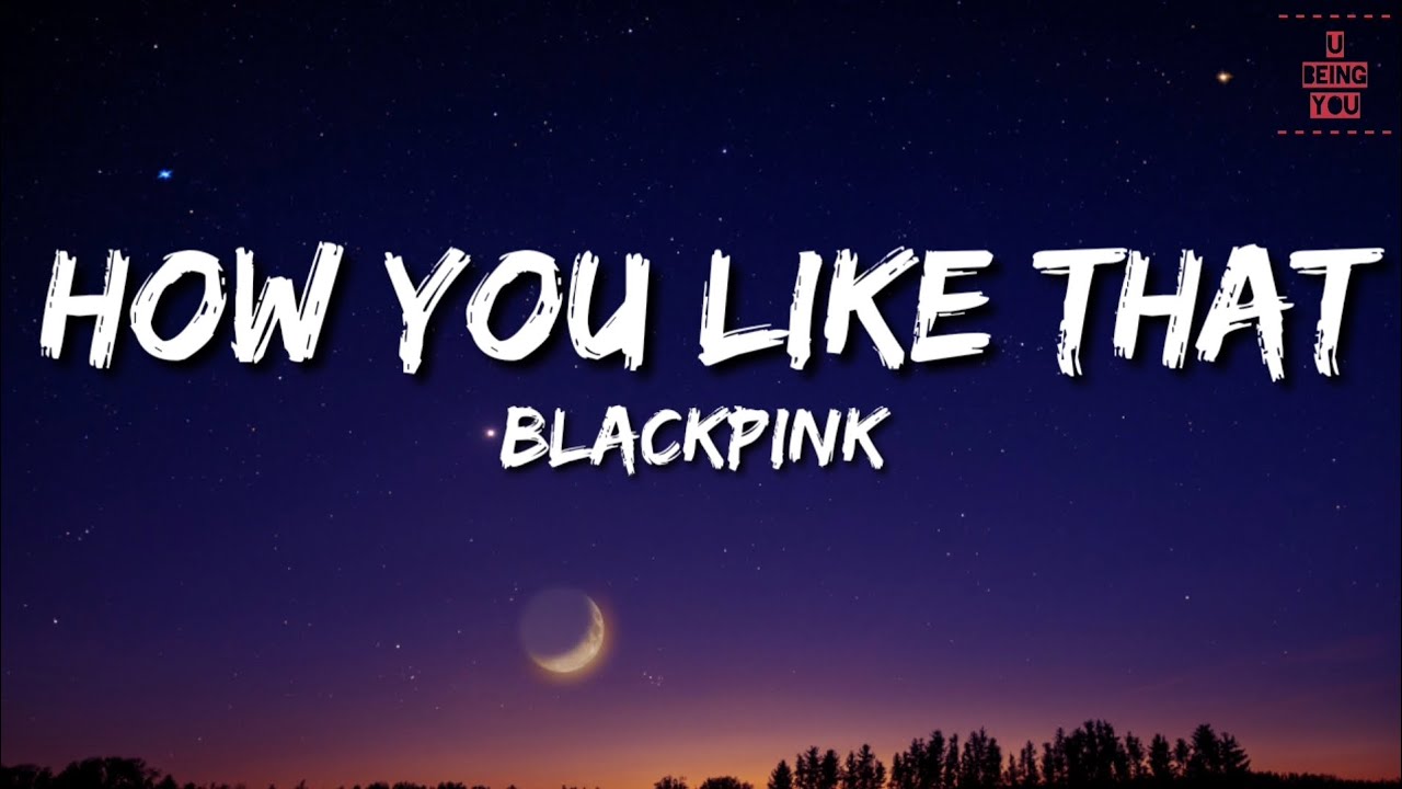 Blackpink - How You Like That (Lyrics) | Full Romanized Lyrics 🎶