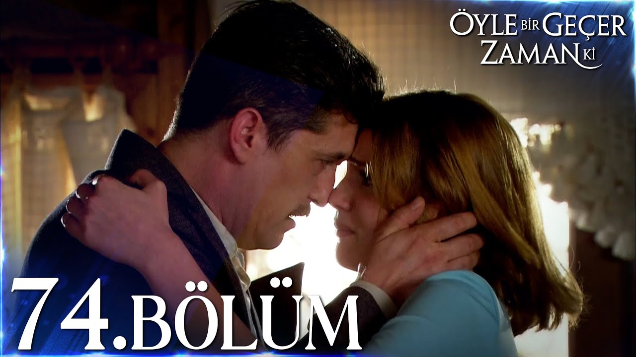 Öyle Bir Geçer Zaman Ki 74. Bölüm Full İzle 🎬 | 75. Bölüm İçin Tıkla