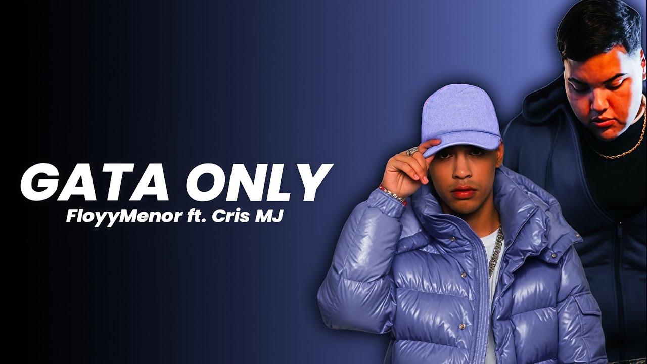 FloyyMenor - GATA ONLY ft. Cris MJ (Lyrics) 🎶