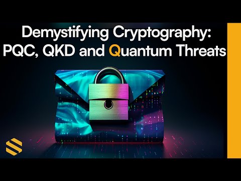 Demystifying cryptography: PQC, QKD and quantum threats | SandboxAQ