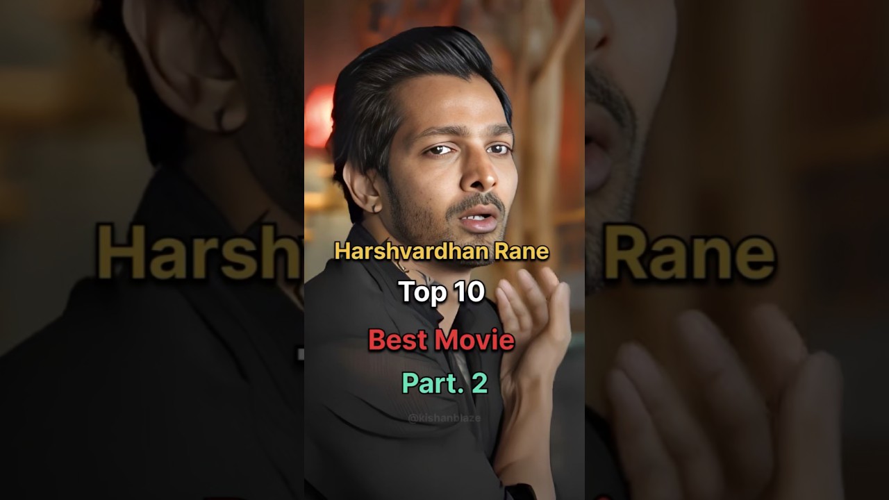 Harshvardhan Rane's Must-Watch Top 10 Movies 🎬 | Best Films & New Releases