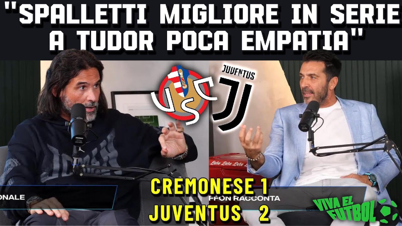 Confronto tra Adani e Buffon su Cremonese-Juve e la scelta di Spalletti