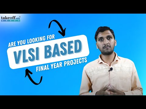 Are You Looking For VLSI Based Final Year Projects || takeoffprojects...