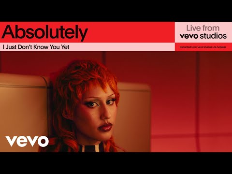 Absolutely - I Just Don't Know You Yet | Live From Vevo Studios