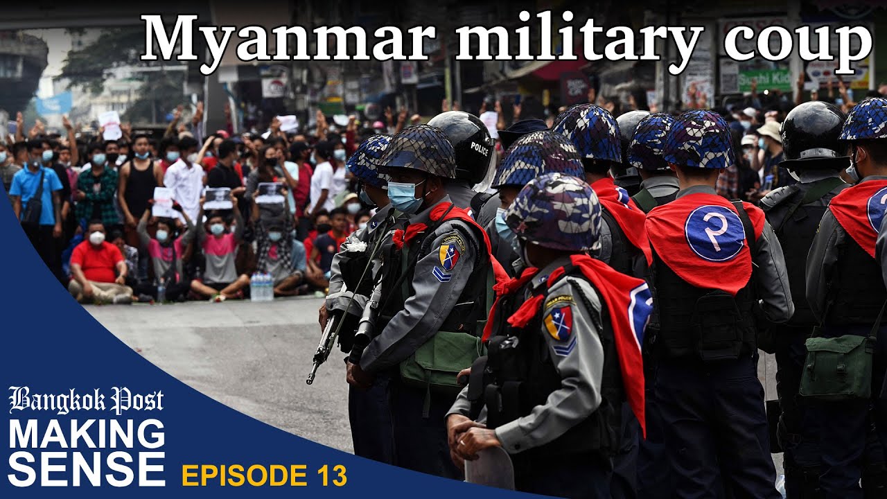Bangkok Post "Making Sense" (Ep. 13): Myanmar military coup