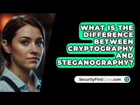 What Is The Difference Between Cryptography And Steganography? - SecurityFirstCorp.com