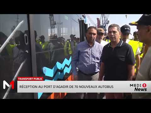 Réception au port d´Agadir de 70 nouveaux autobus