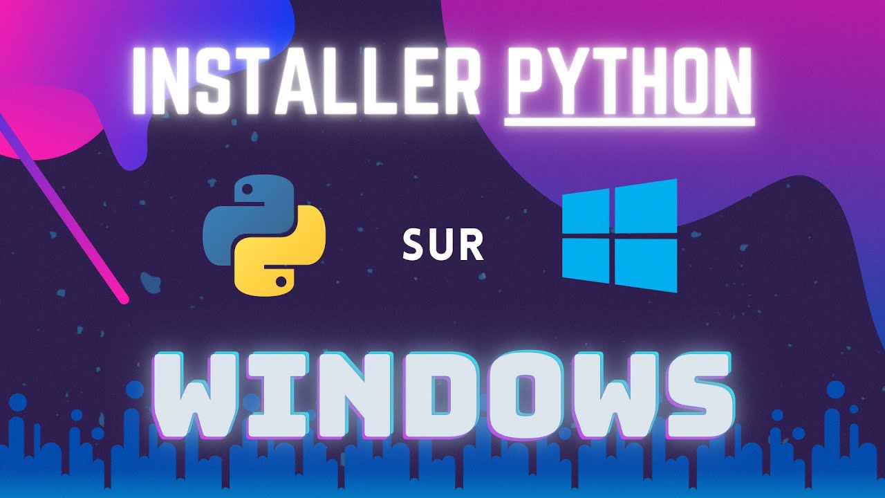 Guide Facile : Installer et Configurer Python sur Windows en Quelques Minutes 🖥️
