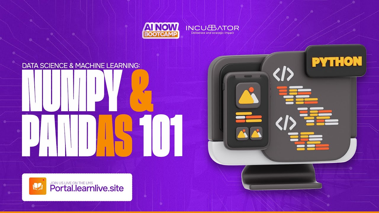 AI NOW BOOTCAMP: Introduction to Data Science & Machine Learning with NumPy and Pandas