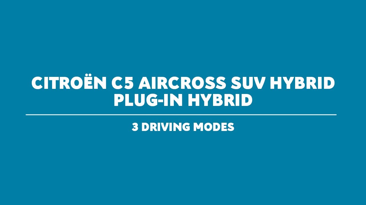 Master the Citroën C5 Aircross Hybrid: 3 Driving Modes Explained 🚗