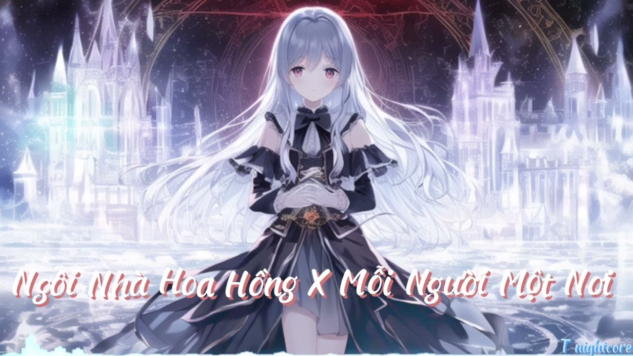 Ngôi Nhà Hoa Hồng X Mỗi Người Một Nơi Remix 🎶