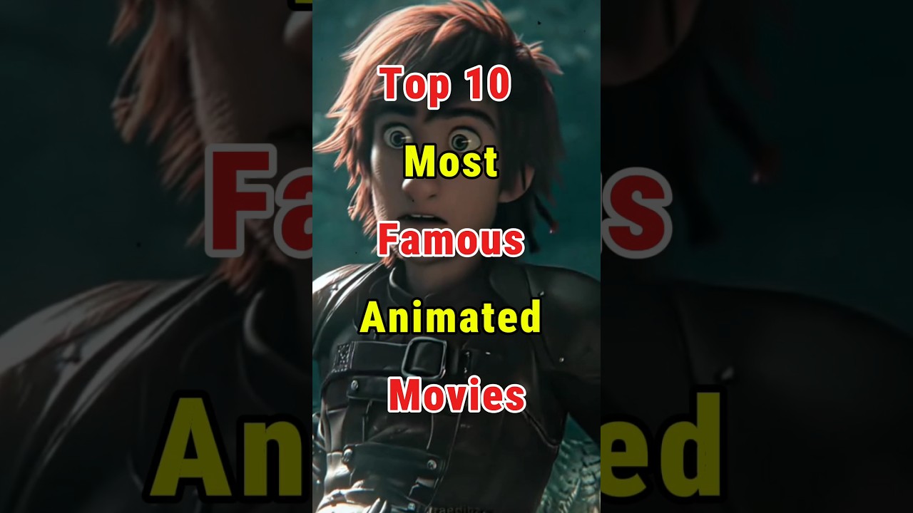 Top 10 Most Famous Animated Movies 🎬