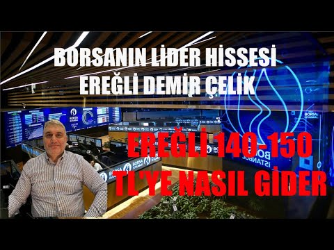 EREGL Hissesi 140-150 TL'ye Nasıl Ulaşır? 📈