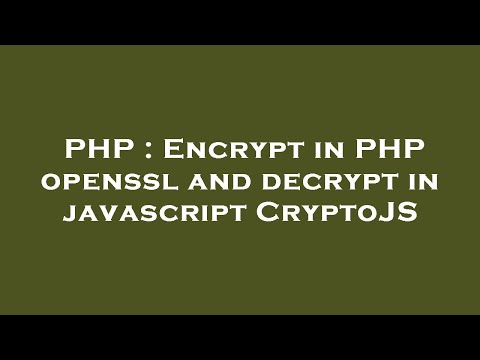 PHP : Encrypt in PHP openssl and decrypt in javascript CryptoJS