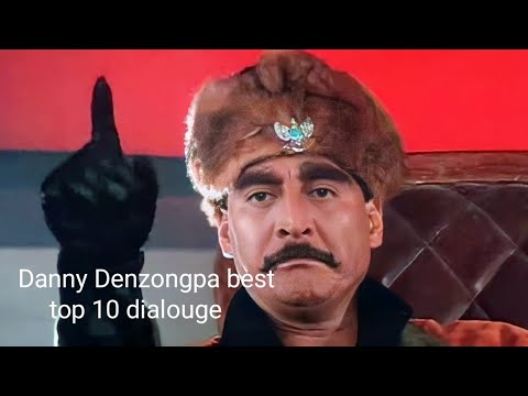 डैनी डेन्जोंगपा के टॉप 10 डायलॉग |Danny Denzongpa best top 10 dialouge|
