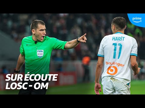 🦻 Sur Écoute I LOSC - OM, un MICRO sur l’ARBITRE !