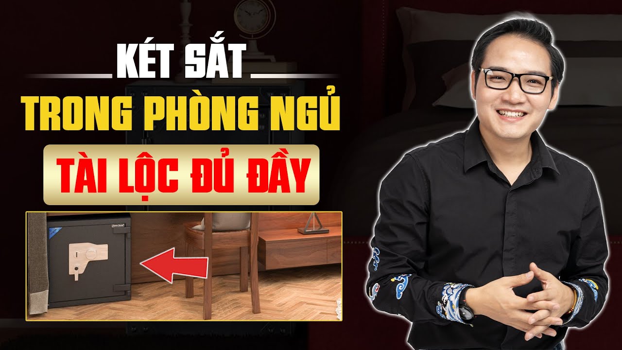 Hướng Dẫn Đặt Két Sắt Trong Phòng Ngủ Phong Thủy