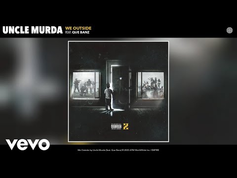 Uncle Murda - We Outside (Audio) ft. Que Banz